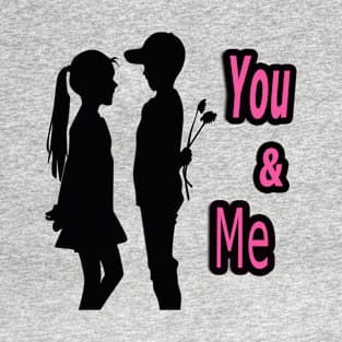 about you and me T-Shirt